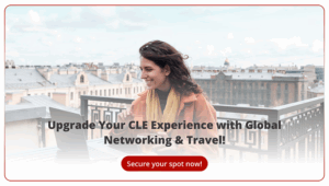 Upgrade Your CLE Experience with Global Networking & Travel!